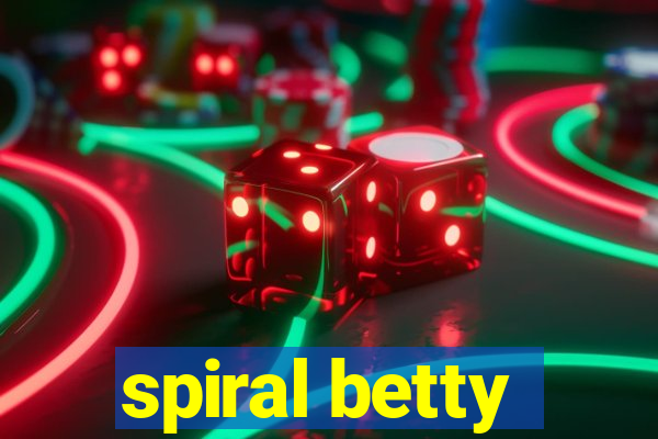 spiral betty